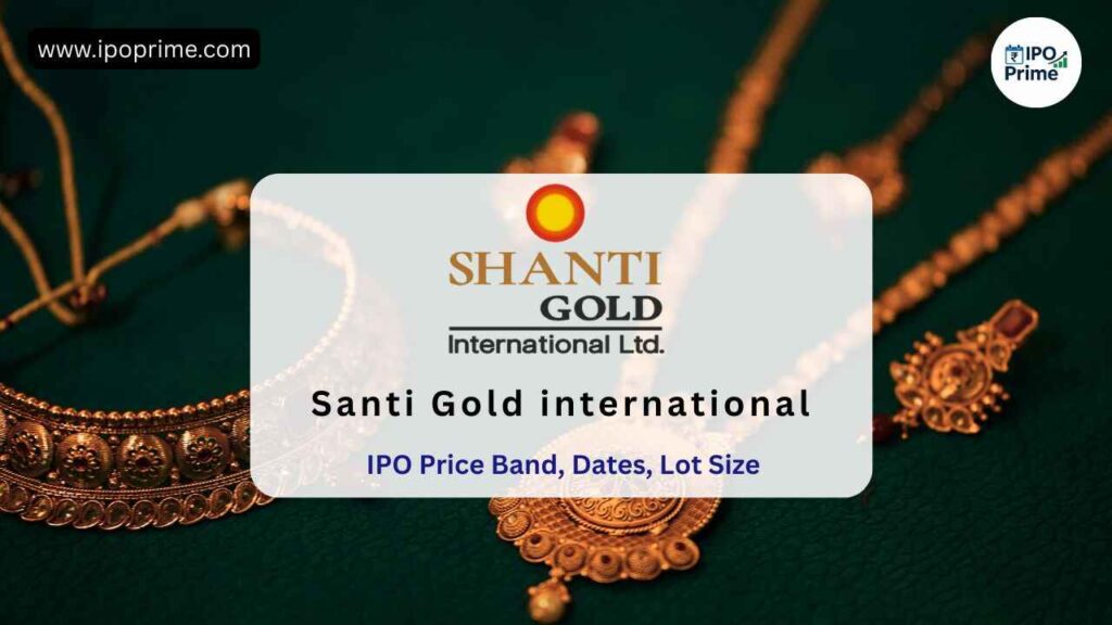 Shanti Gold IPO 2025