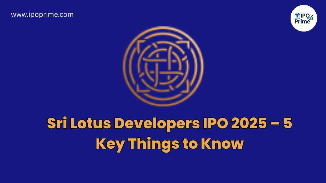 Sri Lotus Developers IPO 2025 – 5 Key Things to Know